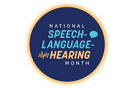 National Speech-Language-Hearing Month